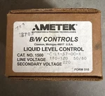 Ametek B/w Controls Liquid Level Control 1500-c-l1-s7-oc-x 110-120 Vac To 220vac. Fixed Price $130.00.